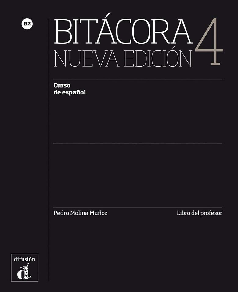 Bitácora 4 Nueva edición (B2): Curso de español: Libro del profesor (Nueva edición)